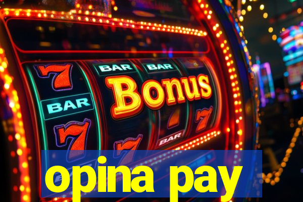 opina pay